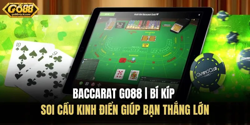 Baccarat Go88 | Bí Kíp Soi Cầu Kinh Điển Giúp Bạn Thắng Lớn Baccarat Go88 | Bí Kíp Soi Cầu Kinh Điển Giúp Bạn Thắng Lớn
