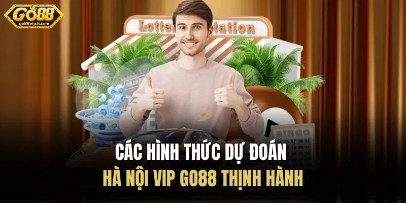 Hà Nội Vip Go88 - Tổng Hợp Và Đánh Giá Kết Quả Rõ Ràng Các hình thức dự đoán Hà Nội Vip Go88 thịnh hành
