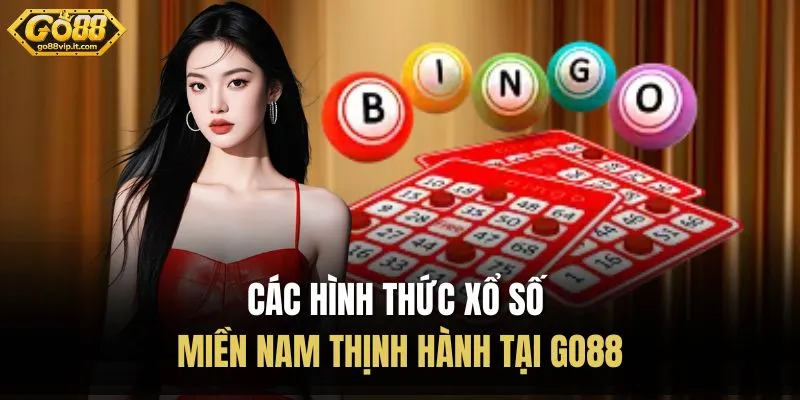 Xổ Số Miền Nam Go88 - Mở Ra Cơ Hội Tăng Lợi Nhuận Hấp Dẫn Các hình thức xổ số miền Nam thịnh hành tại Go88