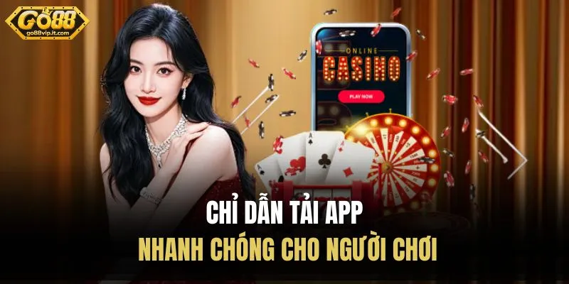 Tải APP Go88 Chỉ dẫn tải app nhanh chóng cho người chơi