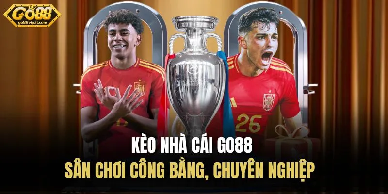 Kèo Nhà Cái Go88 - Sân Chơi Công Bằng, Chuyên Nghiệp Kèo Nhà Cái Go88 - Sân Chơi Công Bằng, Chuyên Nghiệp
