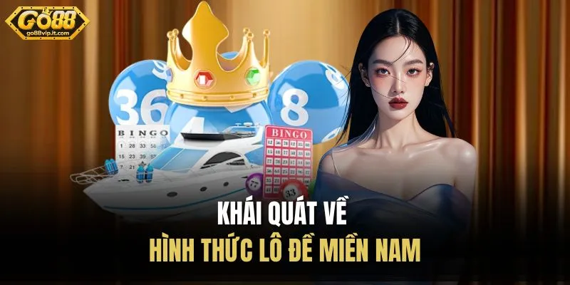 Xổ Số Miền Nam Go88 - Mở Ra Cơ Hội Tăng Lợi Nhuận Hấp Dẫn Khái quát về hình thức lô đề miền Nam