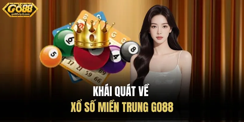 Xổ Số Miền Trung Go88 | Cơ Hội Đổi Đời Cùng Con Lô May Mắn Khái quát về xổ số miền Trung Go88