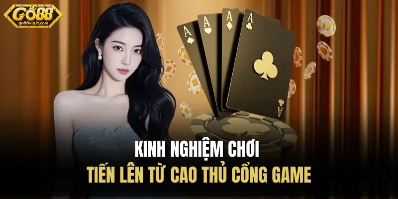 Tiến Lên Miền Nam Go88 | Game Bài Đổi Thưởng Xanh Chín Kinh nghiệm chơi tiến lên từ cao thủ cổng game