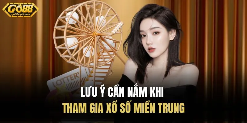 Xổ Số Miền Trung Go88 | Cơ Hội Đổi Đời Cùng Con Lô May Mắn Lưu ý cần nắm khi tham gia xổ số miền Trung
