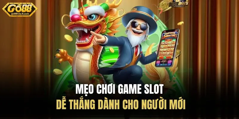 Nổ Hũ Go88 - Kho Slot Đa Dạng, Thưởng Lớn Dễ Chơi Mẹo chơi game slot dễ thắng dành cho người mới