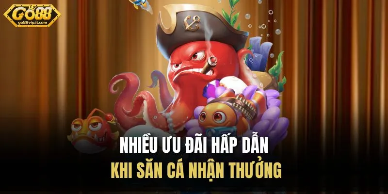 Bắn Cá Go88 – Vào Game Săn Cá, Nhận Thưởng Cực Đã Nhiều ưu đãi hấp dẫn khi săn cá nhận thưởng