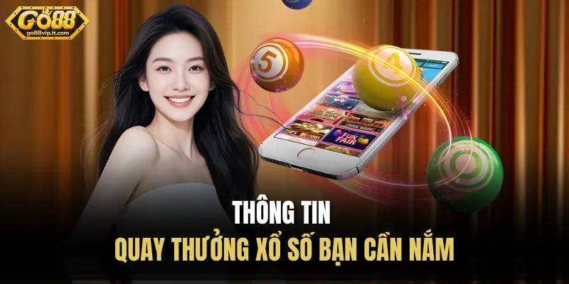 Hồ Chí Minh Vip Go88 | Xổ Số Siêu Tốc Với Tỷ Lệ 1 Ăn 99 Thông tin quay thưởng xổ số bạn cần nắm