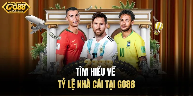 Kèo Nhà Cái Go88 - Sân Chơi Công Bằng, Chuyên Nghiệp Tìm hiểu về tỷ lệ nhà cái tại Go88