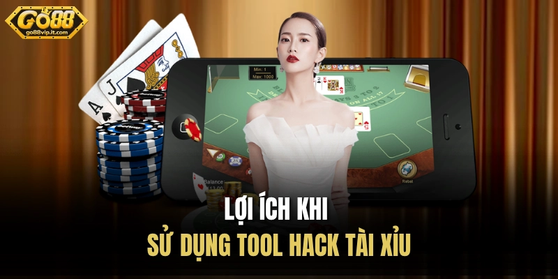 Tool Hack Tài Xỉu GO88 - Hỗ Trợ Tăng Cơ Hội Chiến Thắng Lợi ích khi sử dụng tool hack tài xỉu