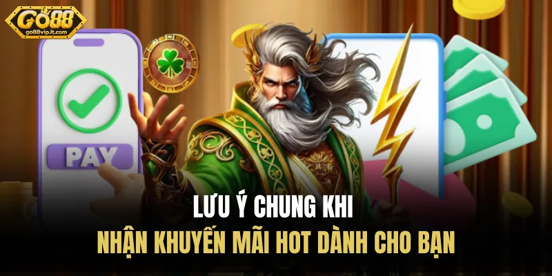 Các Ưu Đãi Nổi Bật Tại Go88 - Cập Nhật Sự Kiện Mới Lưu ý chung khi nhận khuyến mãi HOT dành cho bạn