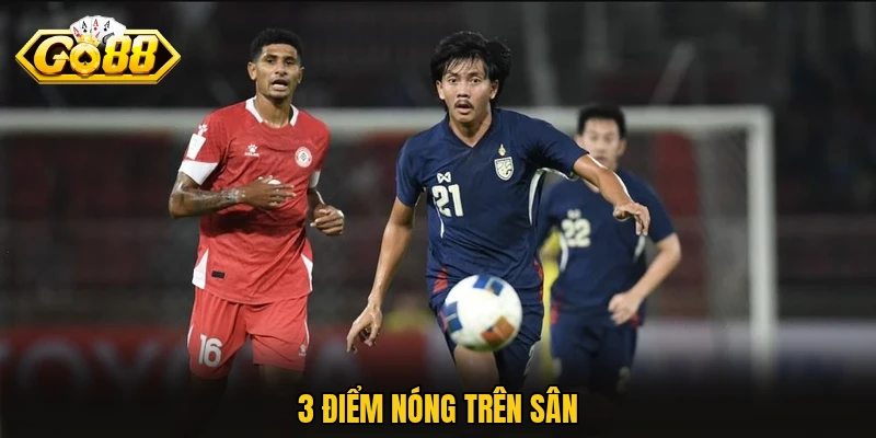 Lào Vs Thái Lan 25/07 – Đội Khách Cầm Chắc 3 Điểm Trọn Vẹn 3 điểm nóng trên sân